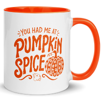You Had Me at Pumpkin Spice Mug